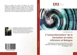 L'"universitarisation" de la formation en soins infirmiers et Bologne