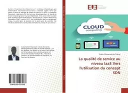 La qualité de service au niveau IaaS Vers l'utilisation du concept SDN