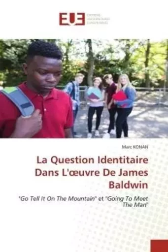 La Question Identitaire Dans L'oeuvre De James Baldwin - Marc KONAN - UNIV EUROPEENNE