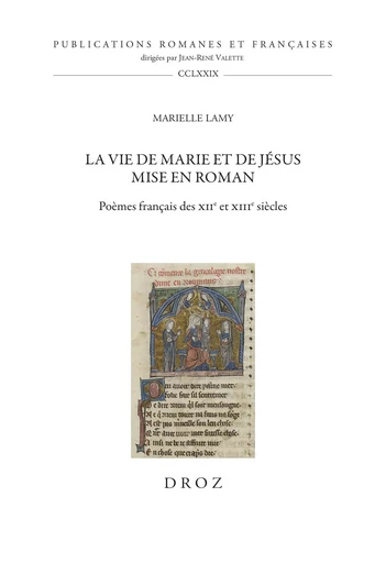 La vie de Marie et de Jésus mise en roman - Marielle Lamy - DROZ