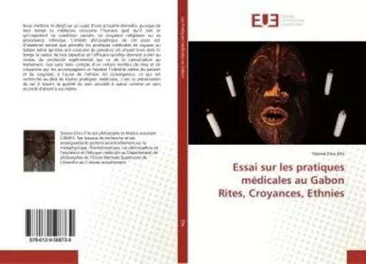 Essai sur les pratiques médicales au Gabon Rites, Croyances, Ethnies - Steeve Elvis Ella - UNIV EUROPEENNE