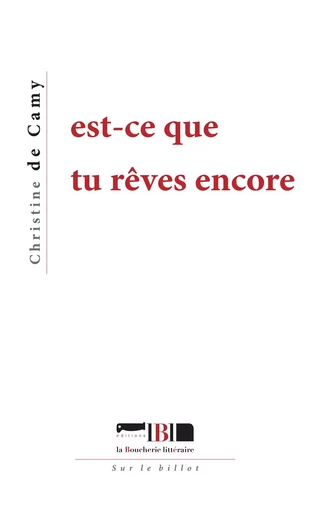 est-ce que tu rêves encore -  de Camy, Christine - BOUCHERIE LIT