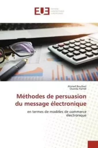 Méthodes de persuasion du message électronique - Ahmed Boulbari, Ouerda Hamdi - UNIV EUROPEENNE