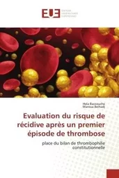 Evaluation du risque de récidive après un premier épisode de thrombose