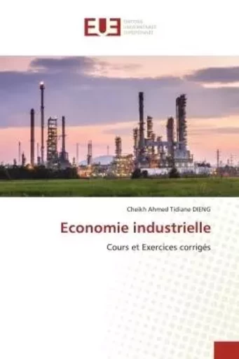 Economie industrielle - Cheikh Ahmed Tidiane DIENG - UNIV EUROPEENNE