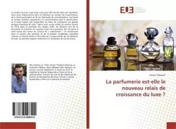 La parfumerie est-elle le nouveau relais de croissance du luxe ?