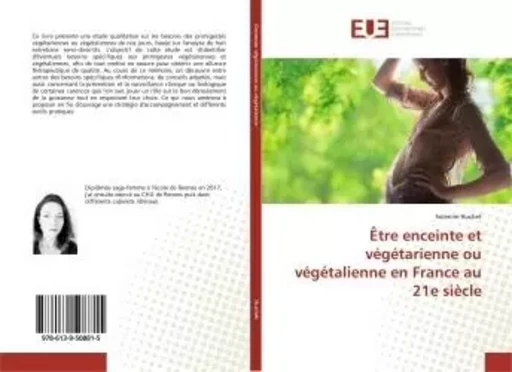 Être enceinte et végétarienne ou végétalienne en France au 21e siècle - Solenne Huchet - UNIV EUROPEENNE