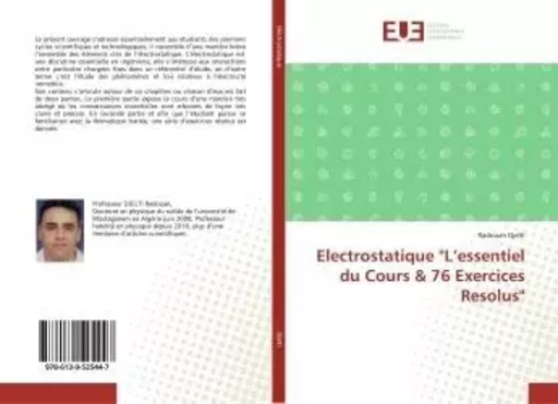 Electrostatique "L'essentiel du Cours & 76 Exercices Resolus" -  - UNIV EUROPEENNE