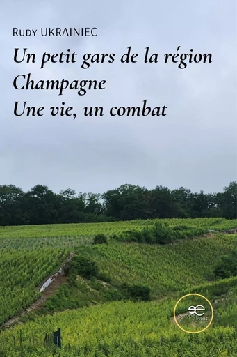 Un petit gars de la région Champagne - Rudy UKRAINIEC - EUROPA EDIZIONI