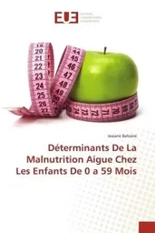 Déterminants De La Malnutrition Aigue Chez Les Enfants De 0 a 59 Mois