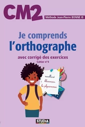 Je Comprends l'Orthographe - CM2