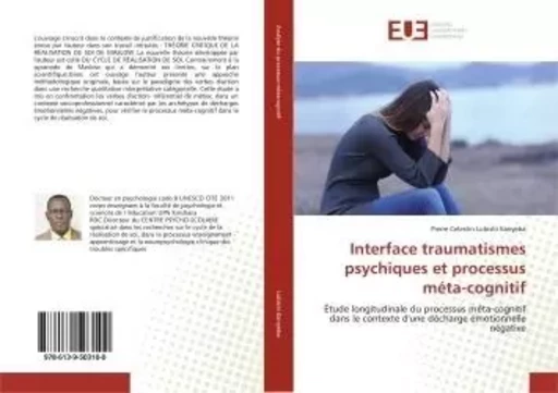 Interface traumatismes psychiques et processus méta-cognitif -  - UNIV EUROPEENNE