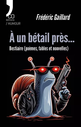 À un bétail près… - Frédéric Gaillard - N CO EDITIONS