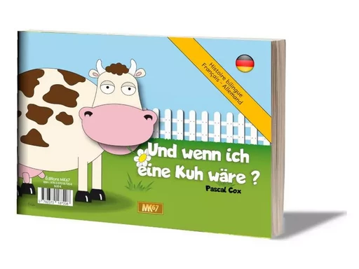 Et si j'étais une vache ? Und wenn iche eine Kuh wäre ? (livre souple bilingue) - Pascal Cox - MK67 KAMISHIBAI