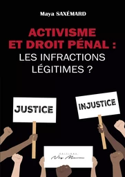 ACTIVISME ET DROIT PENAL : LES INFRACTIONS LEGITIMES