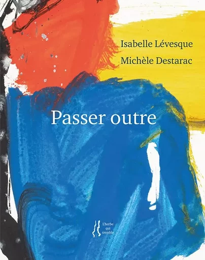 Passer outre - Isabelle Lévesque - HERBE TREMBLE