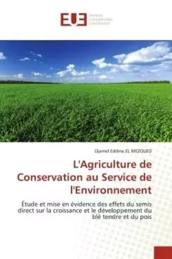 L'Agriculture de Conservation au Service de l'Environnement - Djamel Eddine EL MEZOUED - UNIV EUROPEENNE