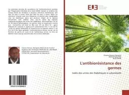 L'antibiorésistance des germes