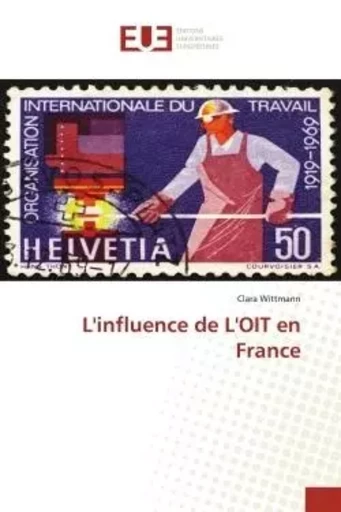 L'influence de L'OIT en France - Clara Wittmann - UNIV EUROPEENNE