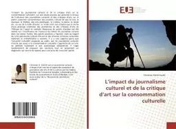 L'impact du journalisme culturel et de la critique d'art sur la consommation culturelle