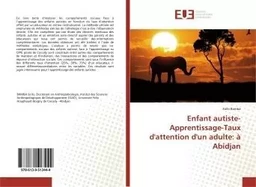 Enfant autiste-Apprentissage-Taux d'attention d'un adulte: à Abidjan