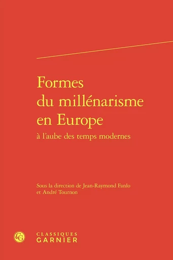 Formes du millénarisme en Europe -  Collectif - CLASSIQ GARNIER