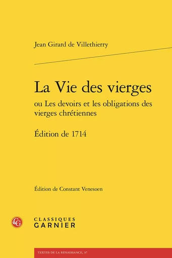 La Vie des vierges - Jean Girard de Villethierry - CLASSIQ GARNIER