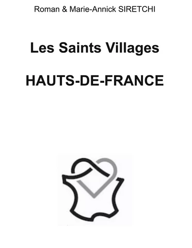 Les Saints Villages de Hauts de France - Roman Siretchi, Marie-Annick Siretchi - BOOKS ON DEMAND