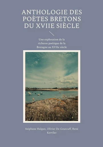 Anthologie des poètes bretons du XVIIe siècle - Stéphane Halgan, Olivier de Gourcuff, René Kerviler - BOOKS ON DEMAND