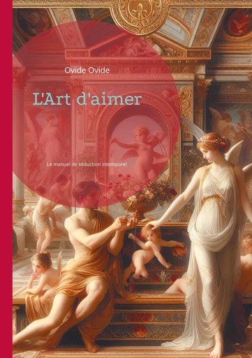 L'Art d'aimer - Ovide Ovide - BOOKS ON DEMAND