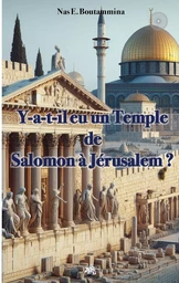 Y-a-t-il eu un temple de Salomon à Jérusalem ?