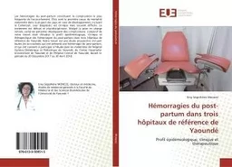 Hémorragies du post-partum dans trois hôpitaux de référence de Yaoundé