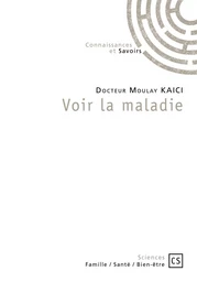 VOIR LA MALADIE