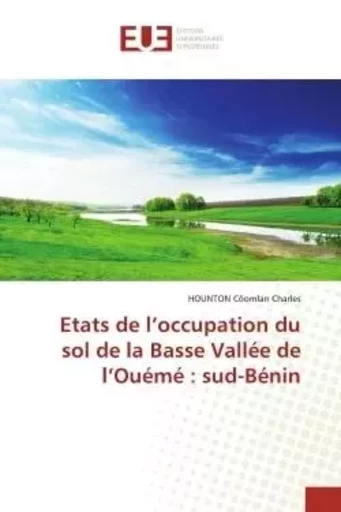 Etats de l'occupation du sol de la Basse Vallée de l'Ouémé : sud-Bénin - HOUNTON Côomlan Charles - UNIV EUROPEENNE