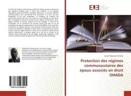 Protection des régimes communautaires des époux associés en droit OHADA