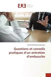 Questions et conseils pratiques d'un entretien d'embauche