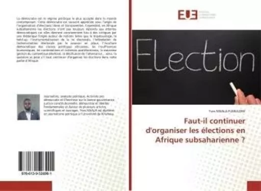 Faut-il continuer d'organiser les élections en Afrique subsaharienne ? - Yves Fumulone - UNIV EUROPEENNE