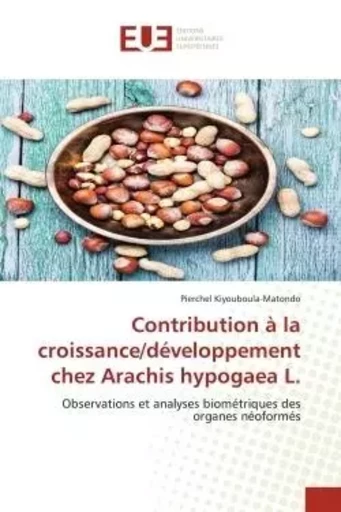 Contribution à la croissance/développement chez Arachis hypogaea L. - Pierchel Kiyouboula-Matondo - UNIV EUROPEENNE