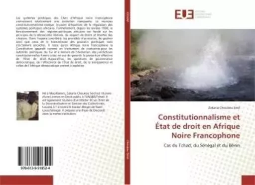 Constitutionnalisme et État de droit en Afrique Noire Francophone - Zakaria SEID - UNIV EUROPEENNE