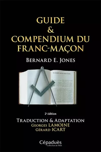 Guide & Compendium du Franc-Maçon 2e édition - Bernard E. Jones - CEPADUES