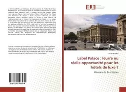 Label Palace : leurre ou réelle opportunité pour les hôtels de luxe ?