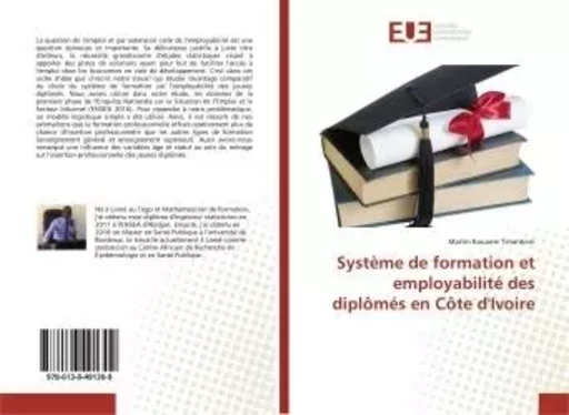 Système de formation et employabilité des diplômés en Côte d'Ivoire - Martin Kouame Tchankoni - UNIV EUROPEENNE