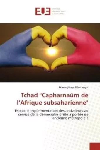 Tchad "Capharnaum de l'Afrique subsaharienne" - Djimadjibaye Djimtangar - UNIV EUROPEENNE