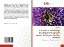 Creation et etalonnage d'un test d'orthographe aupres de l'enfant tunisien scolarise