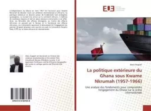 La politique extérieure du Ghana sous Kwame Nkrumah (1957-1966) - Abou Dappah - UNIV EUROPEENNE