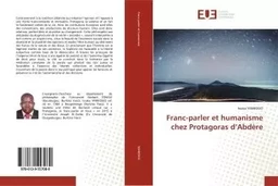 Franc-parler et humanisme chez Protagoras d'Abdère