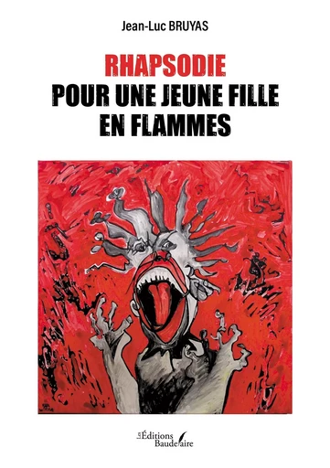 Rhapsodie pour une jeune fille en flammes - Jean-Luc BRUYAS - BAUDELAIRE