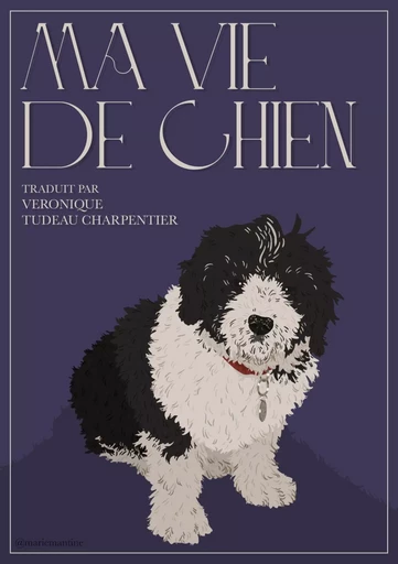 Ma vie de chien - Véronique Tudeau Charpentier - LIBRINOVA