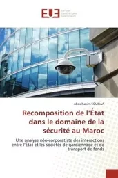 Recomposition de l'État dans le domaine de la sécurité au Maroc