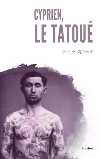 Cyprien, le tatoué - Jacques Lagneaux - ACADEMIA